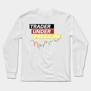 Trader Under Pressure Long Sleeve T-Shirt